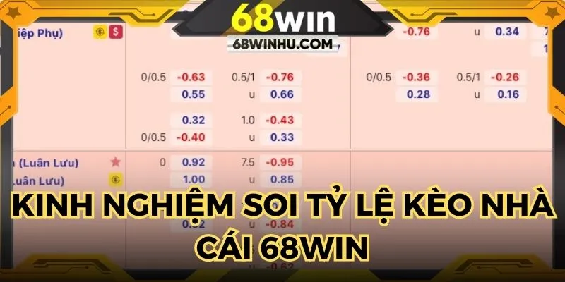 Kinh nghiệm soi tỷ lệ kèo nhà cái 68win hiệu quả cho hội viên
